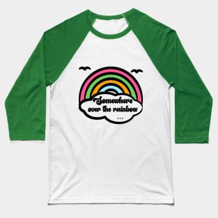 Somewhere Over The Rainbow Baseball T-Shirt